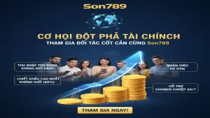 Chính sách đại lý: Kiếm tiền tỷ cùng Son789