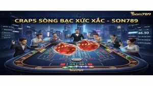 Hướng Dẫn Chơi Craps (Đổ Xúc Xắc) Toàn Tập Tại Casino Son789